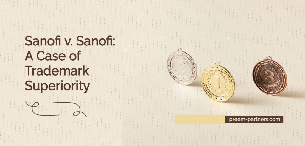 Sanofi v. Sanofi: A Case of Trademark Superiority